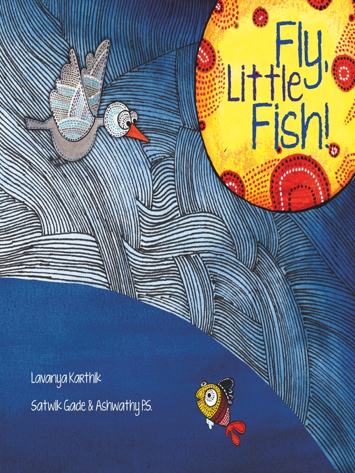 Title details for Fly, Little Fish! by Lavanya Karthik - Available